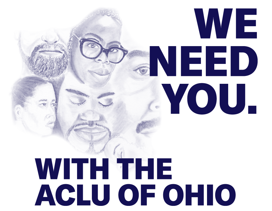 We Need You. Organize With the ACLU of Ohio.
